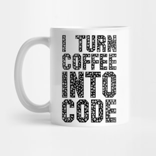 funny saying motivational quote for programer Turn Coffee Into Code Mug